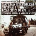 Exposição fotográfica de Manuel Brito: Operações Guarda e Maio-Nordeste - Campanhas de Dinamização Cultural do Movimento das Forças Armadas