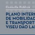 Consulta Pública - Plano Intermunicipal de Mobilidade e Transportes Viseu Dão Lafões – sessões de esclarecimento